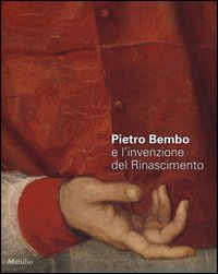 Pietro_Bembo_E_L`invenzione_Del_Rinascimento_-Aa.vv._Beltramini_G._(cur.)_Gasparott